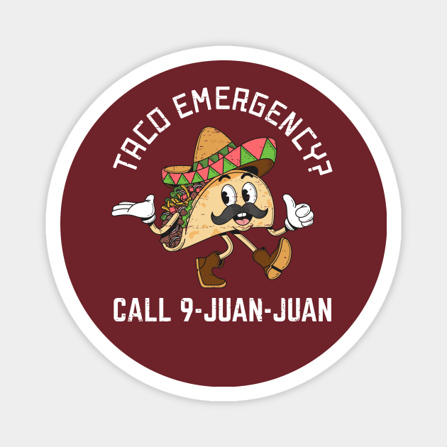 Taco Emergency? Call 9-juan-juan Magnet by verde